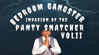 Fragrances BEDROOM GANGSTER VOLII INVASION OF THE PANTY SNATCHER