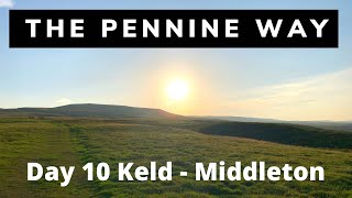 The Pennine Way day 10 Keld - Middleton in Teesdale