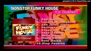 Nonstop Funky House Itje Trisnawati “Duh Engkang” (FULL ALBUM)