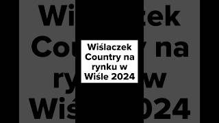 Wiślaczek Country na rynku w Wiśle 2024