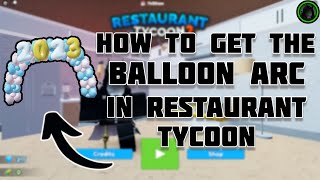 *NEW* FREE ITEM IN RESTAURANT TYCOON 2 | BALLOON ARC!!