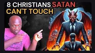 8 Types of Christians Satan FEARS The Most(Are You one of them?)