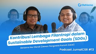 Podcast Jurnal CSR #13 - Kontribusi Lembaga Filantropi dalam Sustainable Development Goals (SDGs)