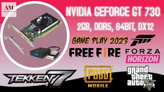 NVIDIA GEFORCE GT730 [2GB,GDDR5,64BIT] GAMEPLAY 2023, GTA5,PUBG,FREEFIRE, FORZA HORIZON4, TEKKEN7