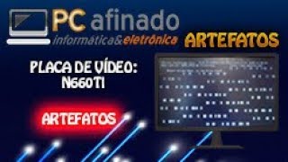 REPARO PLACA DE VÍDEO COM ARTEFATOS