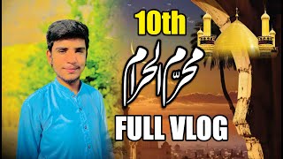 10th Muharram Detailed Vlog♥️ | Ashura | Muharram Vlog | 10th Muharram | MalikBhai