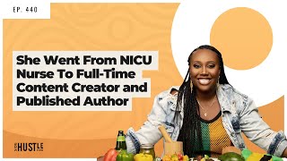 440: She Went From NICU Nurse To Full-Time Content Creator and Published Author