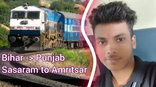 Sasaram to Amritsar / Bihar to Punjab #bihar #punjab #journey #ikgptu #new #gautam