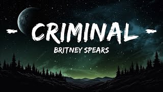 Britney Spears - Criminal (Lyrics) | 1hour Lyrics