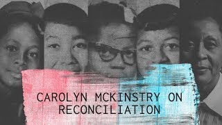 Reconciliation: Love and Humility in Politics - Carolyn McKinstry