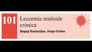 101. LEUCEMIA MIELOIDE CRONICA.