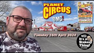 Planet Circus OMG! Barnsley April 2024 #itsastakesything