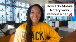 Can you be a Mobile Notary without a car? My Experience | How I Make It Work