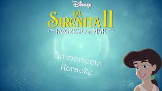 Un momento | La Sirenita II | Karaoke🧜🧜