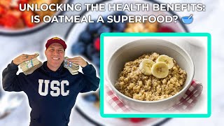 Unlocking the Health Benefits: Is Oatmeal a Superfood? 🥣 | The Ultimate Guide to Oatmeal Nutrition