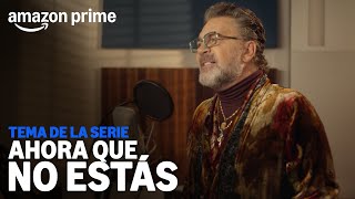 Ahora Que No Estás - Canción oficial interpretada por Mijares | Amazon Prime