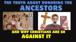 The Truth About Honoring Ancestors: Why Christians Don't Want You to Honor Your Ancestors