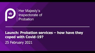 Launch: Probation Services – how have they coped with Covid-19?