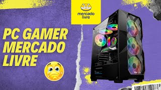 PC GAMER MONTADO do MERCADO LIVRE VALE A PENA?