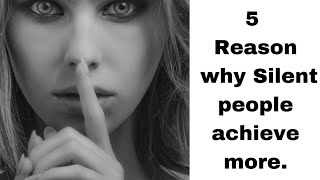 5 reasons why silent people achieve more