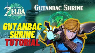 HOW TO COMPLETE GUTANBAC SHRINE - Zelda TOTK