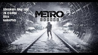 Metro Exodus | 2K (1440p) , Ultra , GamePlay | Alienware Area 51m