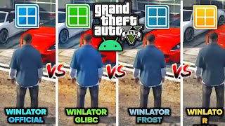 GTA 5 ON ANDROID - Winlator Official vs GLIBC VS Frost VS Amod 🔥 Gameplay Comparison!