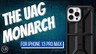 The UAG Monarch Still Reigns Supreme (iPhone 13 Pro Max)