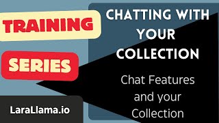 LaraLlama Training - Chatting with your Collection