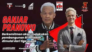 GANJAR PRANOWO BERKOMITMEN AKAN MELAKUKAN PEMBANGUNAN RI BERADAB DIMULAI DARI TIGA ASPEK