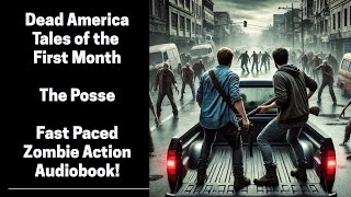 Dead America - Tales of the First Month - The Posse (Complete Zombie Audiobook)