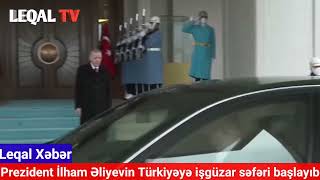 Prezident İlham Əliyevin Türkiyəyə işgüzar səfəri başlayıb