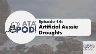 Episode 14: Artificial Aussie Droughts | ATA' Pod!