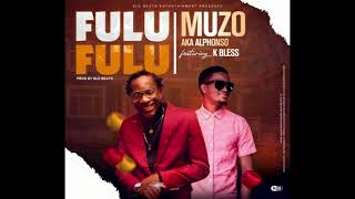 Muzo Aka Alphonso Ft. K Bless - Fulu Fulu (Official Audio 2021)