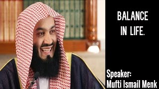 Mufti Menk | Balance In Life | Beneficial Reminder