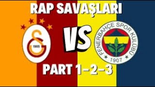 Galatasaray VS Fenerbahçe   Rap Savaşları Serisi 1 2 3