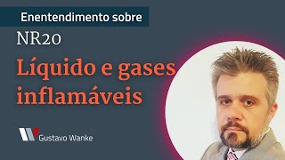 ENTENDIMENTO SOBRE A NR 20 - LÍQUIDOS E GASES INFLAMÁVEIS