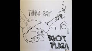 Tanka Ray - Riot On The Plaza EP (1999) FULL ALBUM