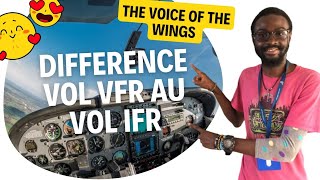 La différence entre vol VFR au vol IFR.