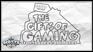 Storyboards/Animatics - The Gifts of Gaming