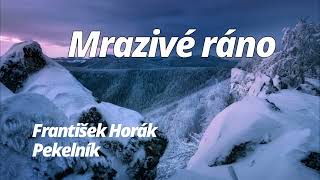 Mrazivé ráno  -  František Horák Pekelník