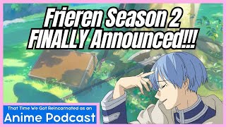 Frieren Season 2 FINALLY Announced!!! | That Time We Got Reincarnated as a Anime Podcast Episode 24