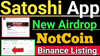 Satoshi Core New airdrop soon। NotCoin Binance listing Big Good News। Satoshi Core bitcoin stake।