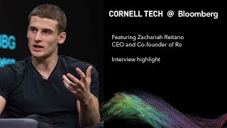 Bloomberg Cornell Tech Series: Zachariah Reitano, CEO/Co-founder of Ro - Highlight