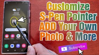 Samsung Galaxy S23 Ultra Customize The S Pen Pointer ADD Your Own Photo Or Choose From Many Others