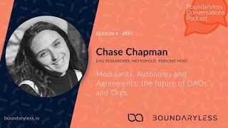 S4 Ep.01 Chase Chapman - Modularity, Autonomy and Agreements: the future of DAOs and Orgs