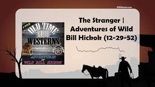 The Stranger | Adventures of Wild Bill Hickok (12-29-52)