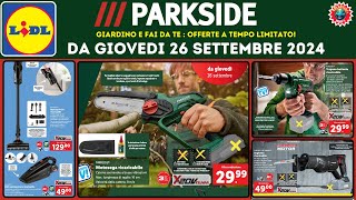 Volantino Lidl Parkside fai da te del 26 SETTEMBRE 2024 #parkside #lidl #attrezzi 🟩⬜️🟥