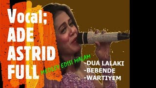 5.LIVE ADE ASTRID || MEDLEY EDISI MALAM