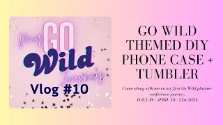 MY GO WILD JOURNEY VLOG #10 | GO WILD THEMED DIY PHONE CASE + TUMBLER